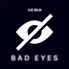Bad Eyes