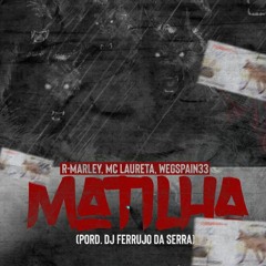 R Marley Mc Laureta WegSpain33 - MATILHA ( prod. Dj Ferrujo Da Serra )