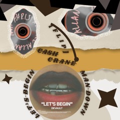 LET’S BEGIN X MAN DOWN [CASH CRANE MASHUP]