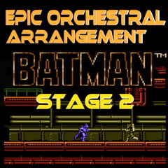 Batman (NES) - Stage 2 'Axis Chemical Factory' [Epic Orchestral Arrangement]