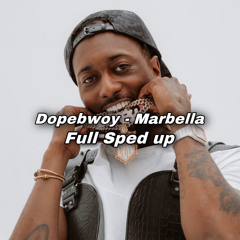 Dopebwoy - Marbella Full Sped up
