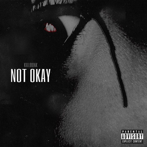 @killbunk - not okay (prod. @geehues x @voycebeats)