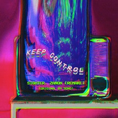 Keep Control (Sighter & Zanon Remix) FREE DOWNLOAD