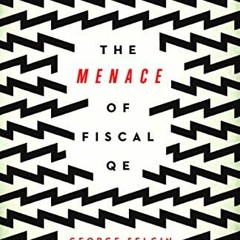 ACCESS KINDLE PDF EBOOK EPUB The Menace of Fiscal QE by  George Selgin 📍