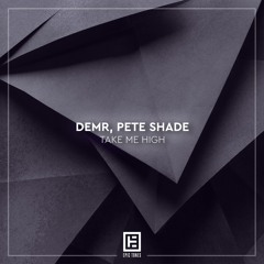 DEMR & Pete Shade - Take Me High