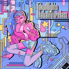 Tokyo Nights: Kawaii Future Bass