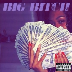 Big Bitch feat. @Kastar