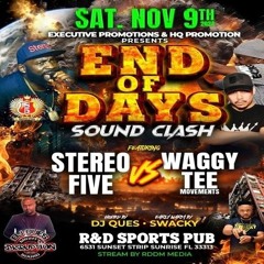 Stereo 5 Vs Waggy T 11/24 (End Of Days)