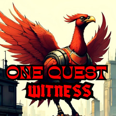 ONE QUEST (WITNESS)