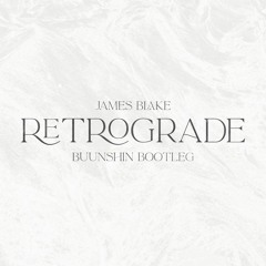 James Blake - Retrograde (Buunshin Bootleg) [FREE DOWNLOAD]