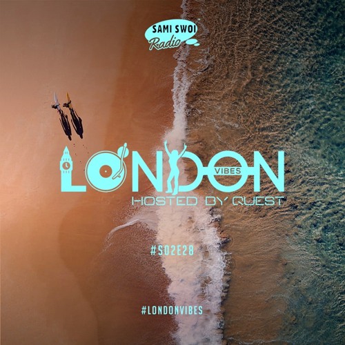 London Vibes - Hosted By Quest / S02E28