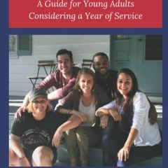 [PDF❤️Download✔️ Joining AmeriCorps A Guide for Young Adults Considering a Year of Service