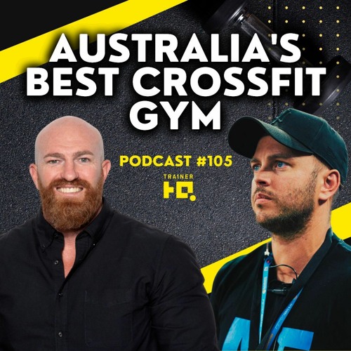 Stream episode Australia's Best CrossFit Gym & Oceania’s Biggest Comp