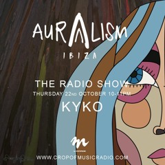 [KYKO] Podcast 02 - Auralism Ibiza 'The Radio Show' - CropOfMusicRadio