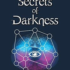 Pdf Download The Secrets Of Darkness: What Lies Beneath The Surface Called Light By  Dr. Ezekiel Ne