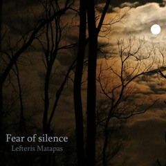 Fear of silence