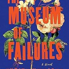#% The Museum of Failures: A Novel BY: Thrity Umrigar (Author) +Ebook=