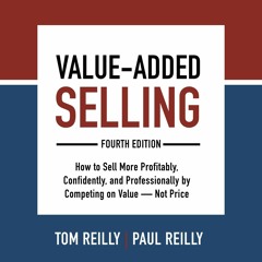 PDF (read online) Value-Added Selling (Fourth Edition): How to Sell More Profitably, Confi