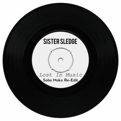 Sister Sledge - Lost In Music (Soho Moko Re-Edit)