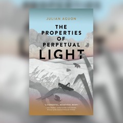 The Properties of Perpetual Light by Julian Aguon