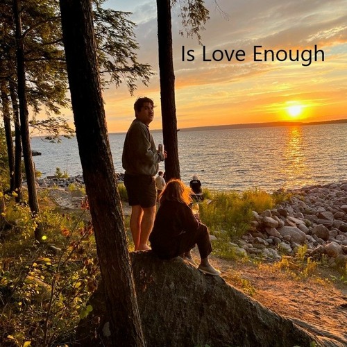 Is Love Enough