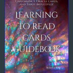 [PDF READ ONLINE] 📖 Learning to read cards guidebook: Guidebook to learn Cartomancy, Oracle cards,