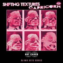 Shifting Textures - "Capricorn" - Powered By #HotCakesMX