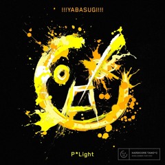 PLight - !!!YABASUGI!!! [From GIGA YABAICORE]