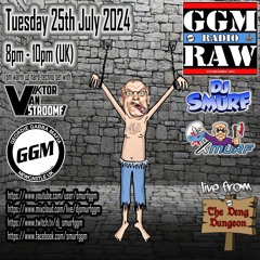 [2024-06-25] GGM Raw Radio