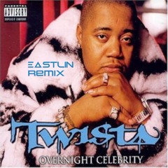 Twista - Overnight Celebrity (Eastlin Remix)