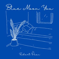 Blue Moon You