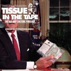 Tissue in The Tape EP285 - Straight Drop