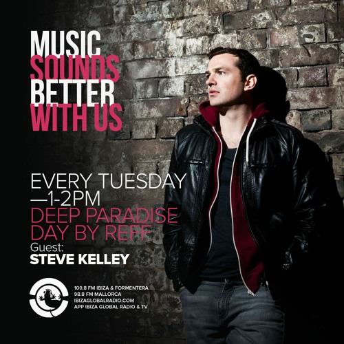 Ibiza Global Radio - Deep Paradise With Steve Kelley - Tues 9 Aug 2022