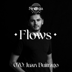 Flows 070: Juan Buitrago