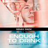 Enough To Drink (Firebeatz Remix)