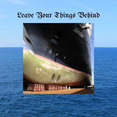 Leave Your Things Behind