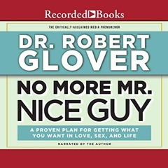 [ACCESS] PDF 📤 No More Mr. Nice Guy: A Proven Plan for Getting What You Want in Love