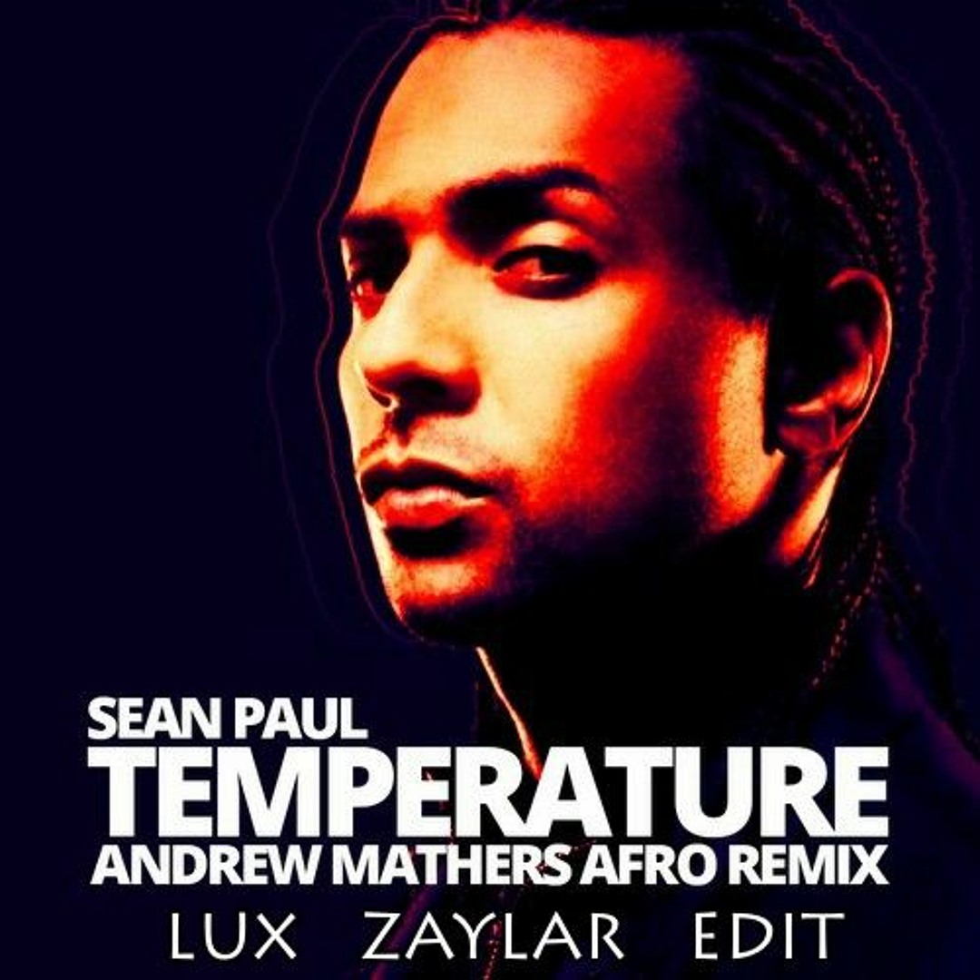 Stream Sean Paul Temperature Andrew Mathers Afro Remix Lux Zaylar