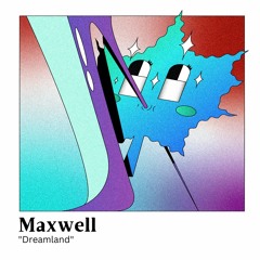 Maxwell: Dreamland