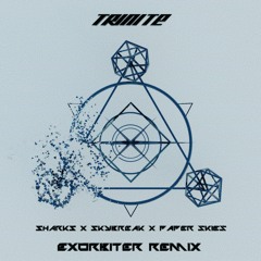 Sharks & Paper Skies & Skybreak - Trinite (Exorbiter Remix)