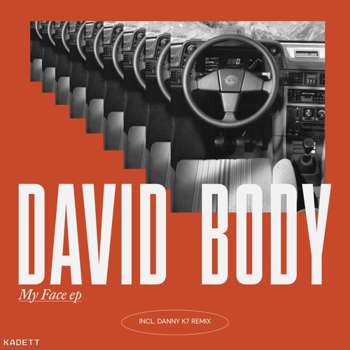 KADETT 008 : David Body - My Face (Danny K7 Remix)