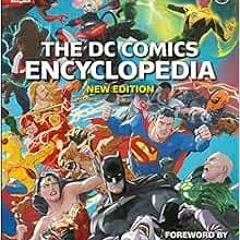 [GET] PDF EBOOK EPUB KINDLE The DC Comics Encyclopedia New Edition by Matthew K. Manning,Stephen Wia