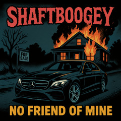 Ain't No Friend of Mine