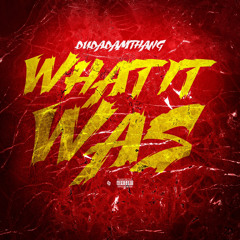 What It Was (Prod. by Angelheavensent)
