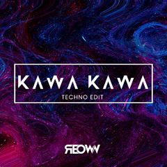 Kawa Kawa ( Techno Edit ) - REOWN