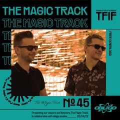 TFIF #045 | GUEST MIX | THE MAGIC TRACK