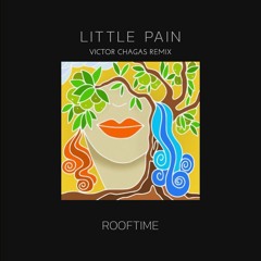 Rooftime - Little Pain (Victor Chagas Remix)