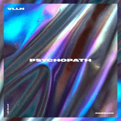 VLLN - Psychopath