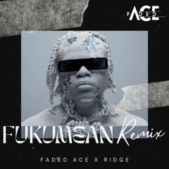 Gunna - FUKUMEAN (FADED ACE X RIDGE REMIX) *FILTERED, CLICK BUY*