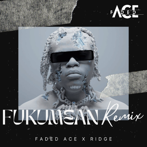 Gunna - FUKUMEAN (FADED ACE X RIDGE REMIX) *FILTERED, CLICK BUY*